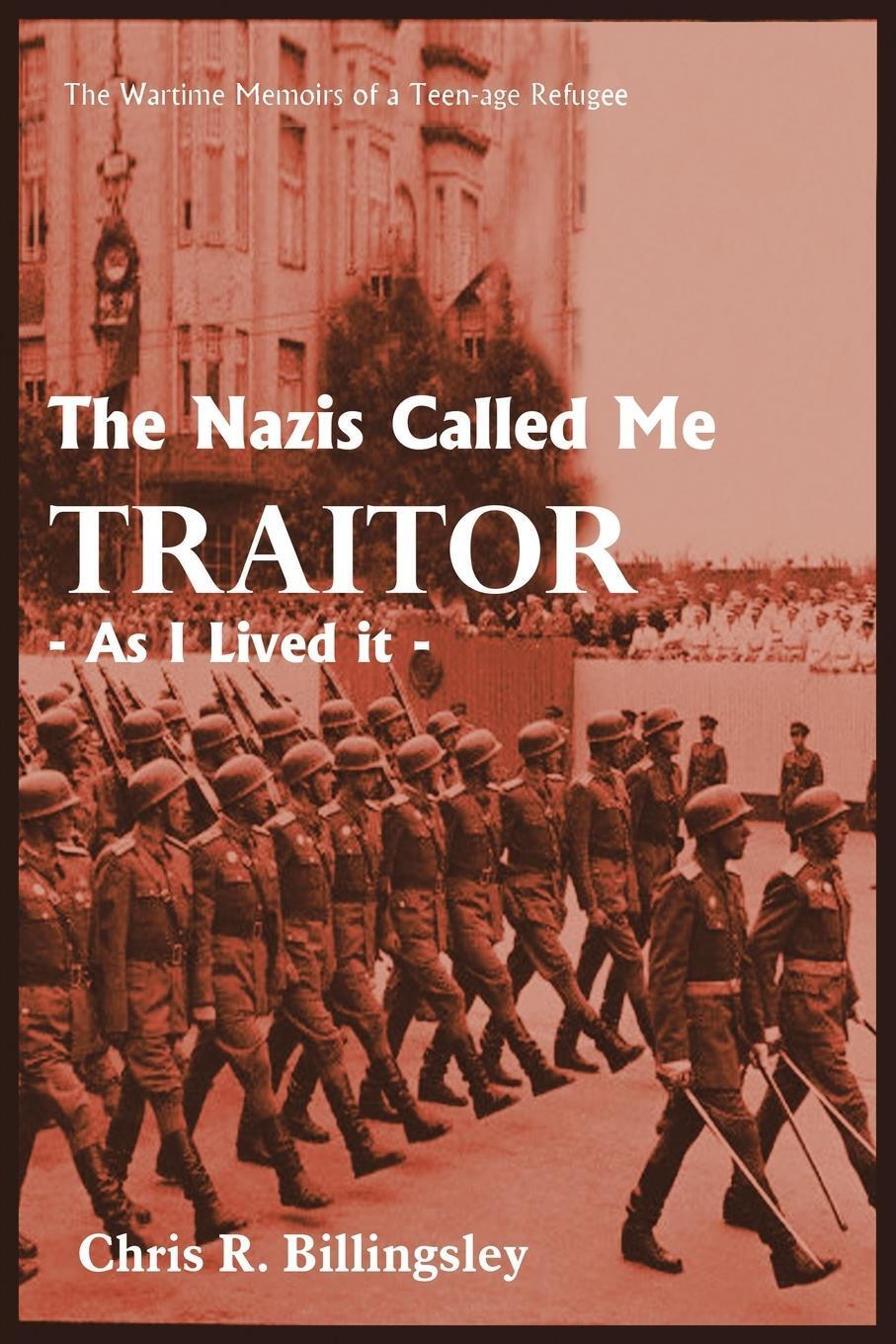 Cover: 9781418430542 | The Nazi's Called Me Traitor | - As I Lived it - | Billingsley | Buch