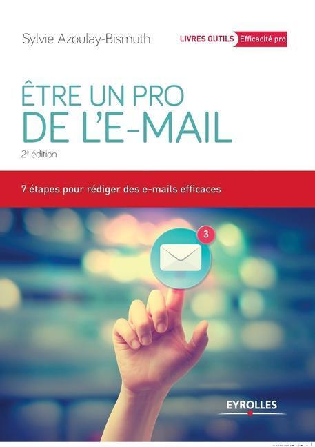 Cover: 9782212569001 | Etre un pro de l'E-mail | Sylvie Azoulay-Bismuth | Taschenbuch | 2018