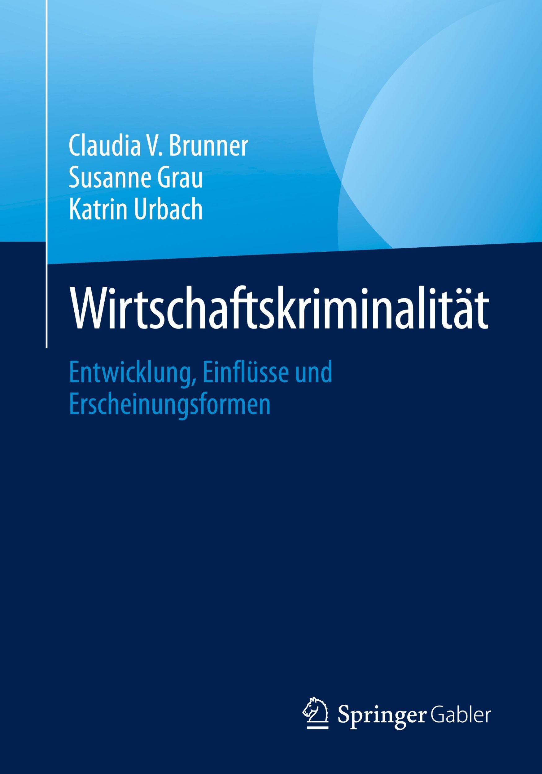 Cover: 9783658459079 | Wirtschaftskriminalität | Claudia V. Brunner (u. a.) | Taschenbuch