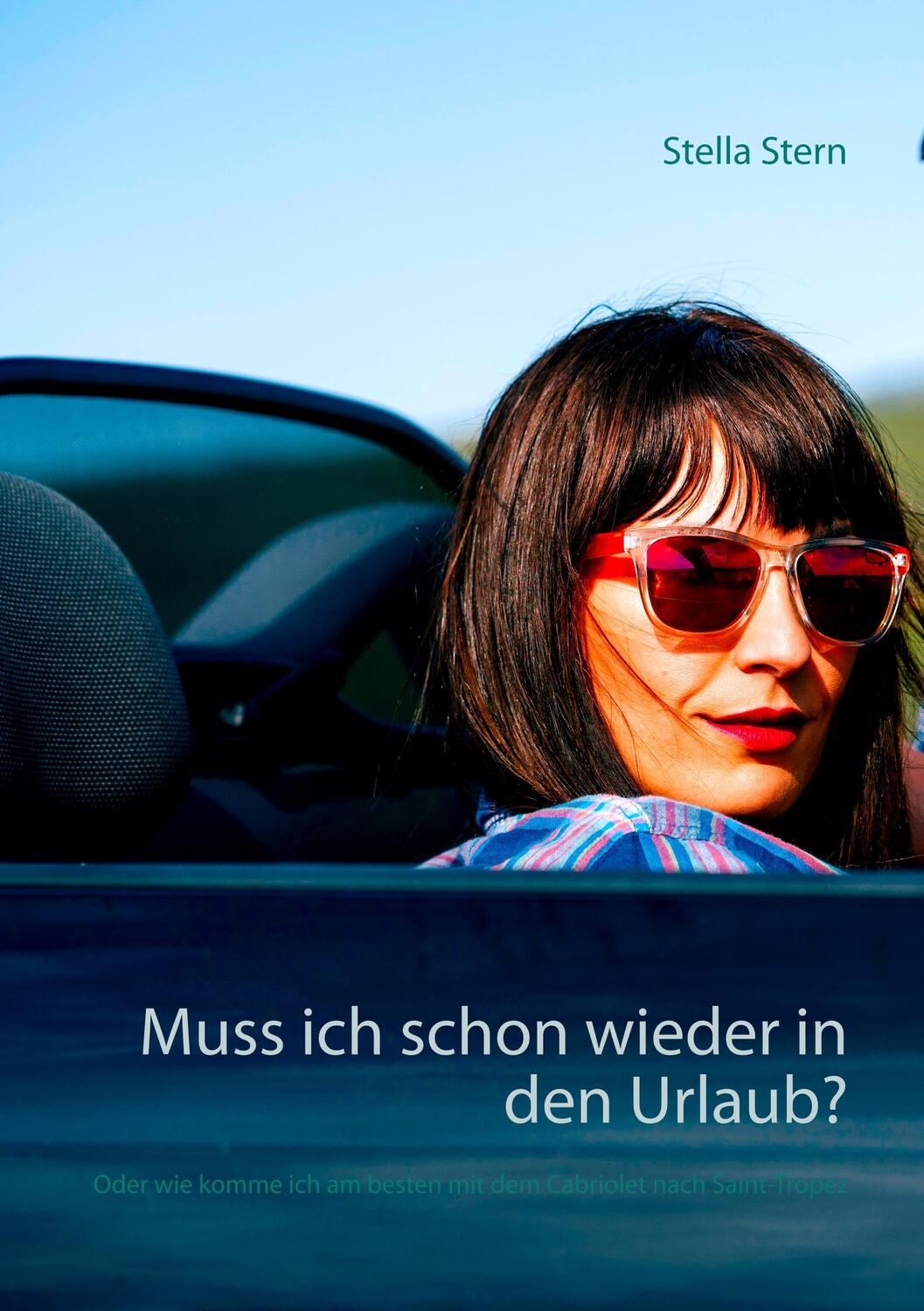 Cover: 9783748165897 | Muss ich schon wieder in den Urlaub? | Stella Stern | Taschenbuch