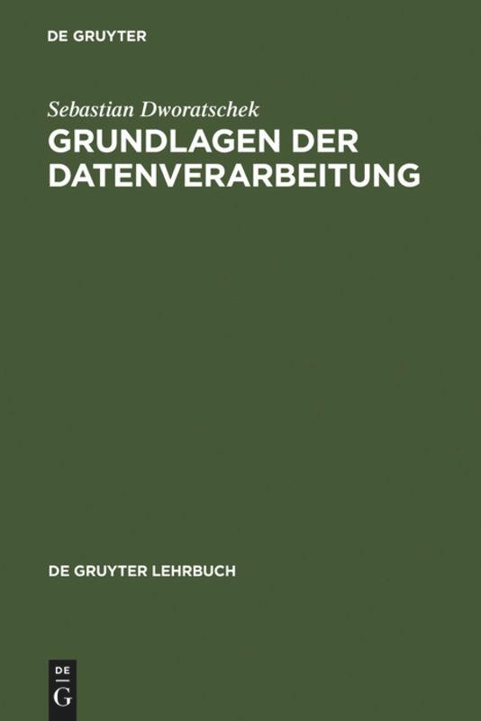 Cover: 9783110120257 | Grundlagen der Datenverarbeitung | Sebastian Dworatschek | Buch | 1989