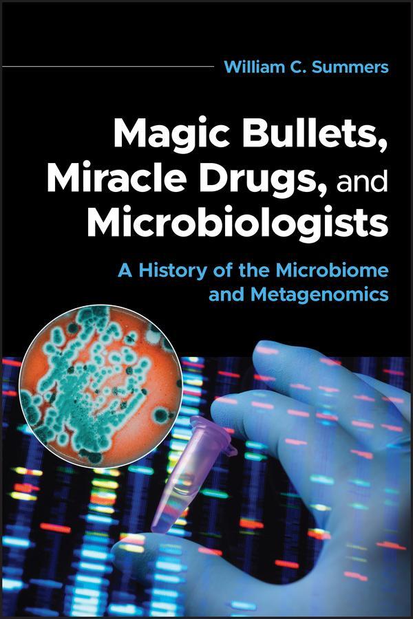 Cover: 9781683674771 | Magic Bullets, Miracle Drugs, and Microbiologists | William C Summers