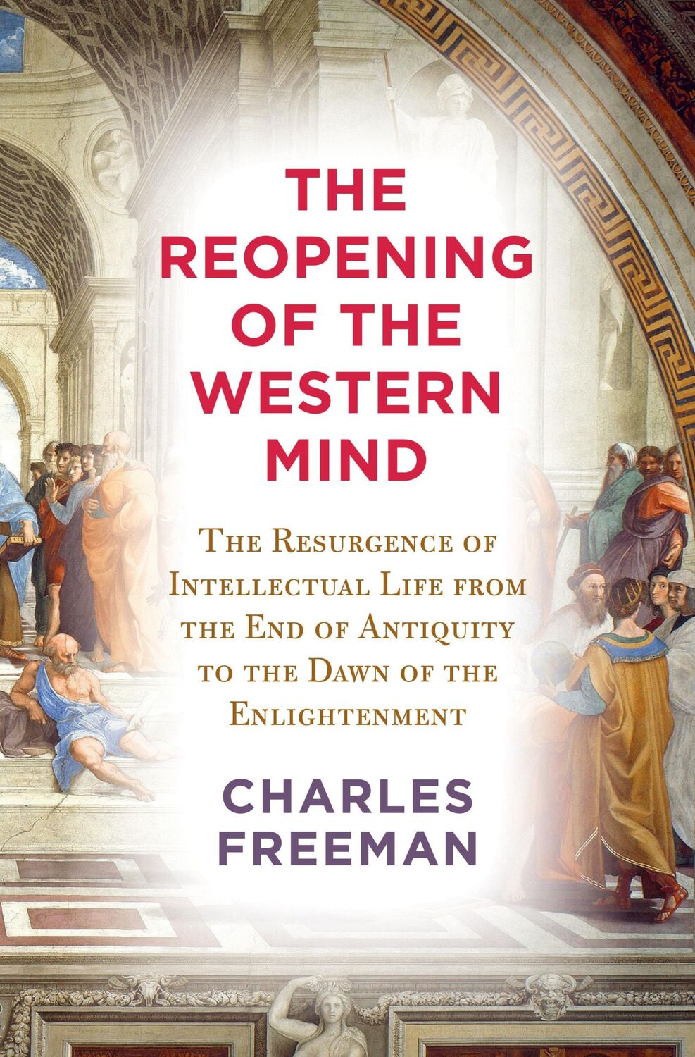 Cover: 9780525659365 | The Reopening of the Western Mind | Charles Freeman | Buch | Englisch