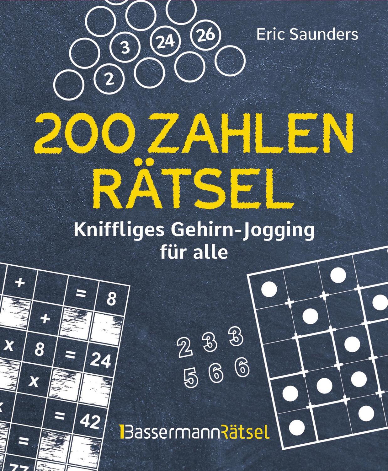 Cover: 9783809448747 | 200 Zahlenrätsel - Kniffliges Gehirn-Jogging für alle | Eric Saunders