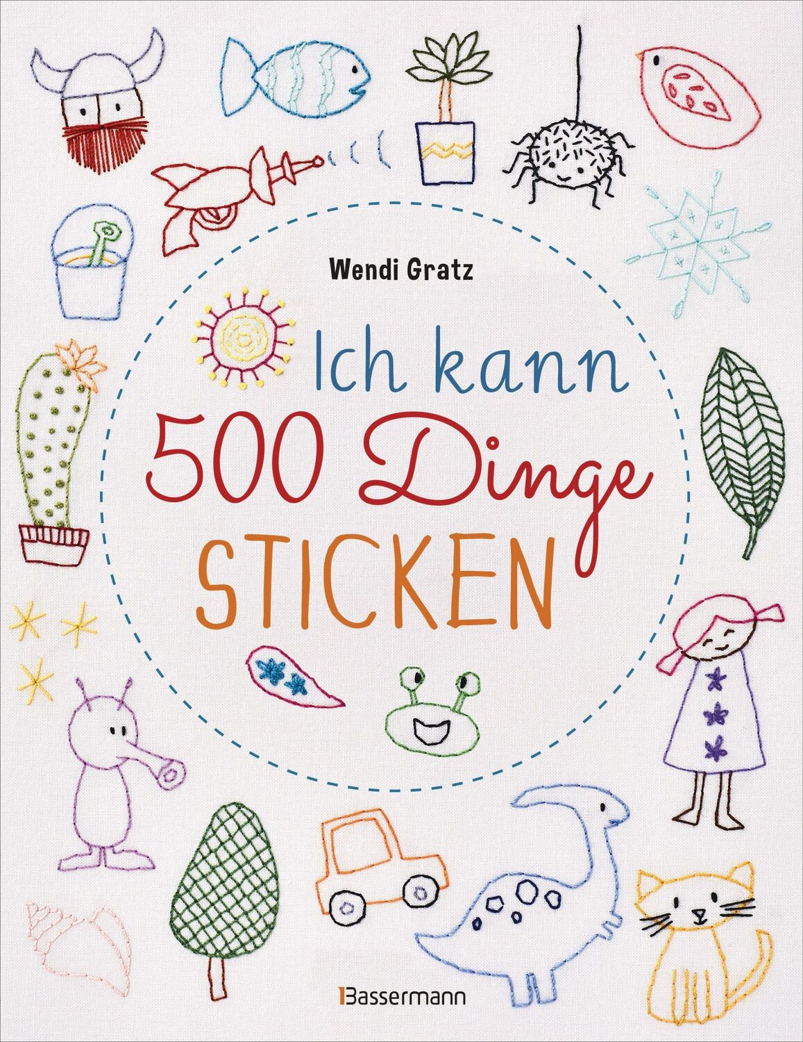 Cover: 9783809441779 | Ich kann 500 Dinge sticken. Witzige, süße, coole und freche Motive....