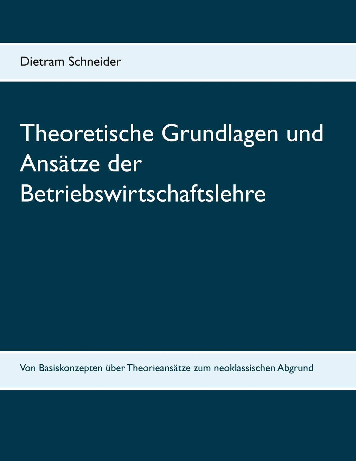 Cover: 9783752873290 | Theoretische Grundlagen und Ansätze der Betriebswirtschaftslehre