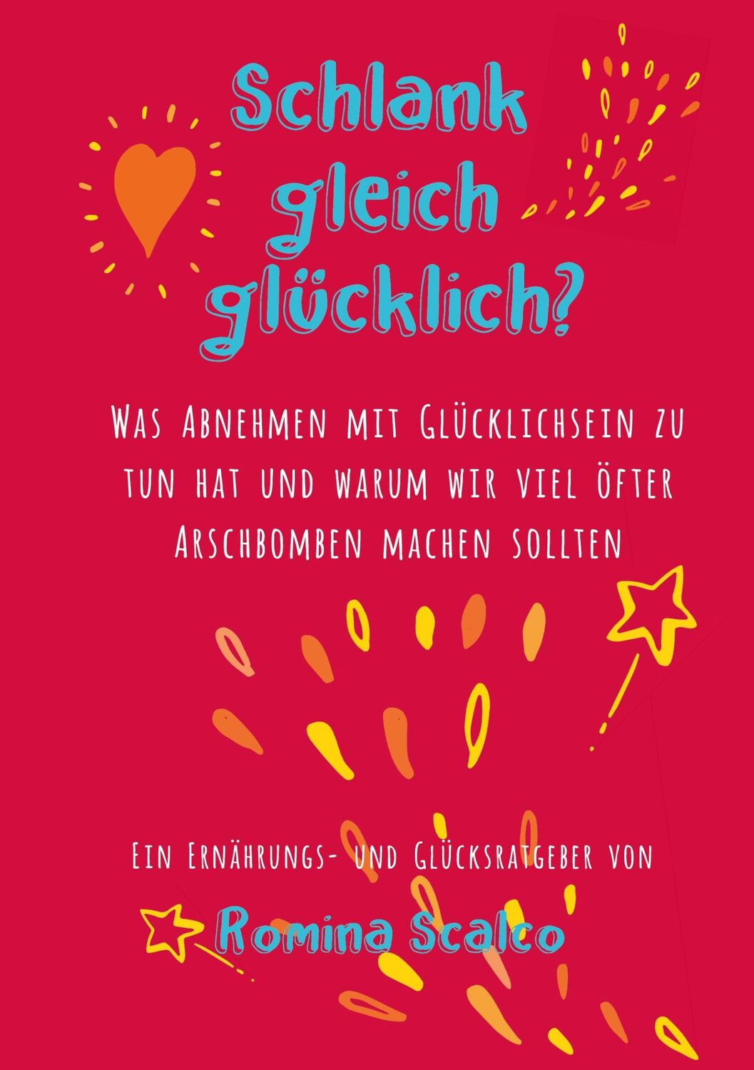 Cover: 9783744882354 | Schlank gleich glücklich? | Romina Scalco | Taschenbuch | Paperback