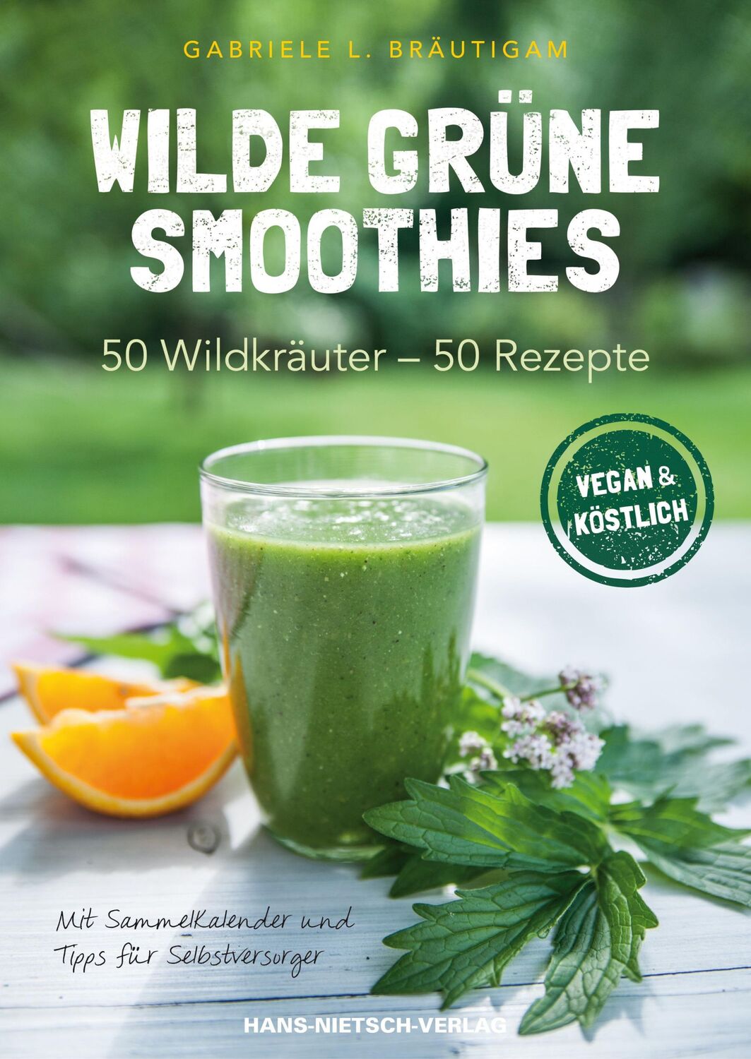 Cover: 9783862642526 | Wilde grüne Smoothies | 50 Wildkräuter - 50 Rezepte | Bräutigam | Buch