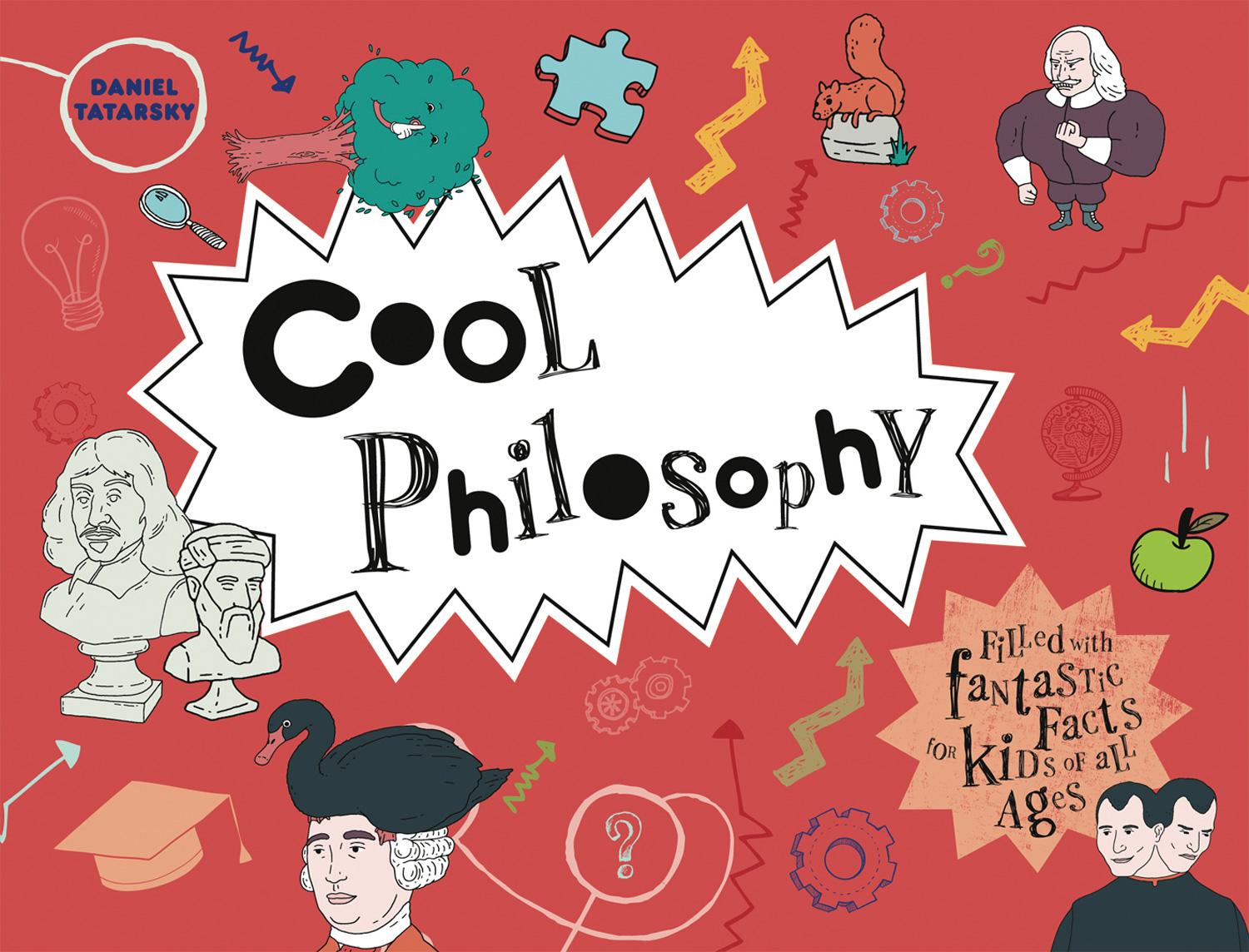 Cover: 9781909396777 | Cool Philosophy | 50 Fantastic Facts for Kids of All Ages | Tatarsky