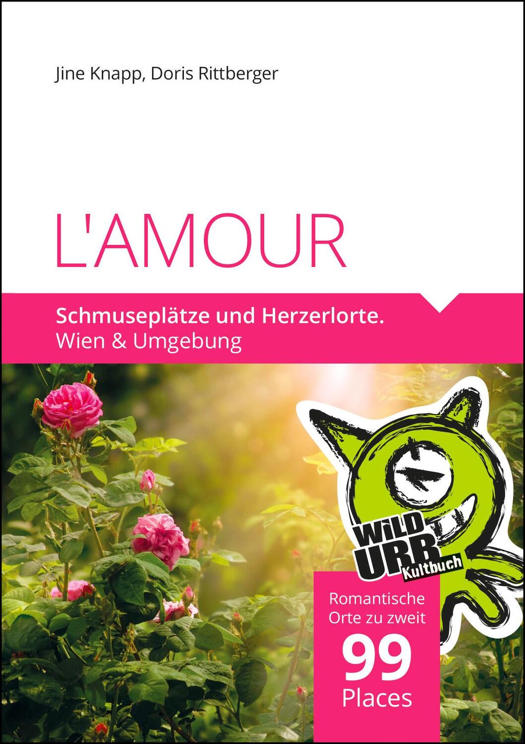 Cover: 9783902999511 | L'AMOUR. Schmuseplätze und Herzerlorte | Doris Rittberger (u. a.)