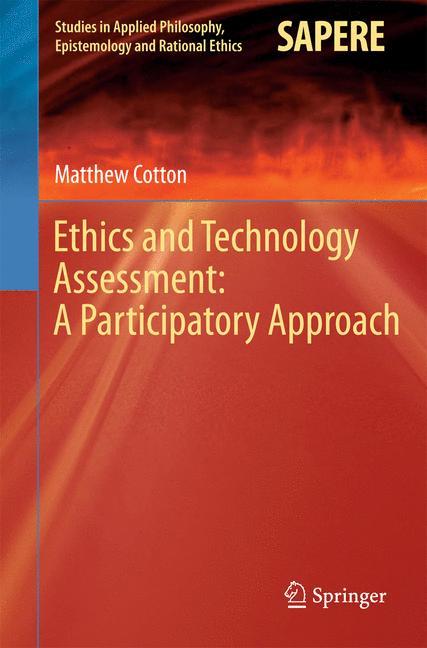 Cover: 9783642450877 | Ethics and Technology Assessment: A Participatory Approach | Cotton