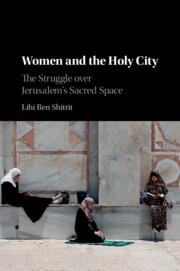 Cover: 9781108707183 | Women and the Holy City | The Struggle over Jerusalem's Sacred Space