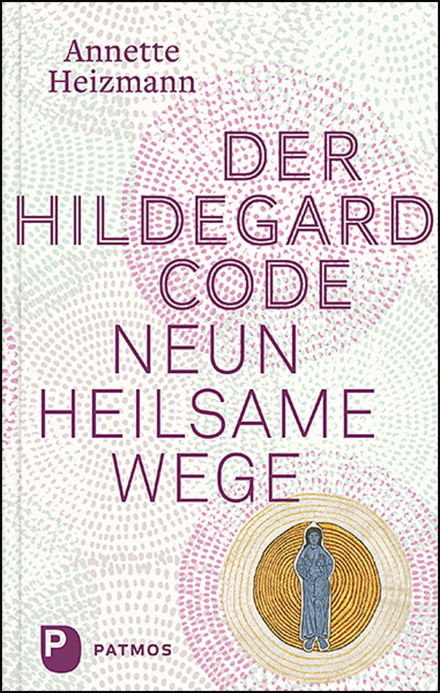 Cover: 9783843612098 | Der Hildegard-Code | Neun heilsame Wege | Annette Heizmann | Buch