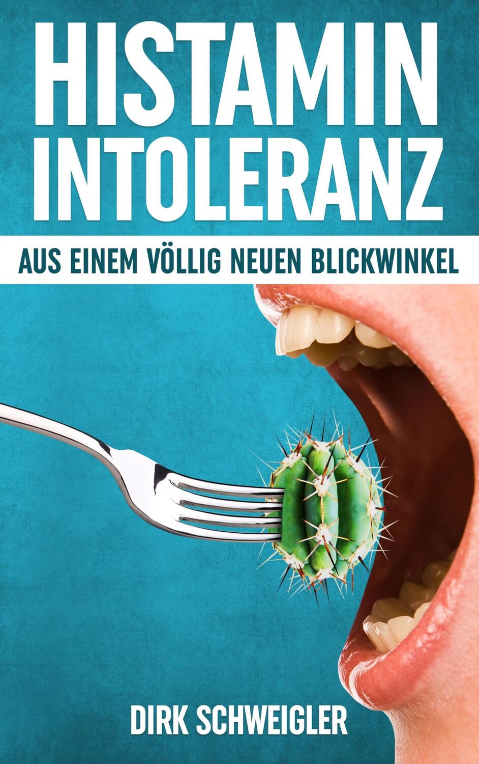 Cover: 9783750452664 | Histaminintoleranz aus einem völlig neuen Blickwinkel | Schweigler