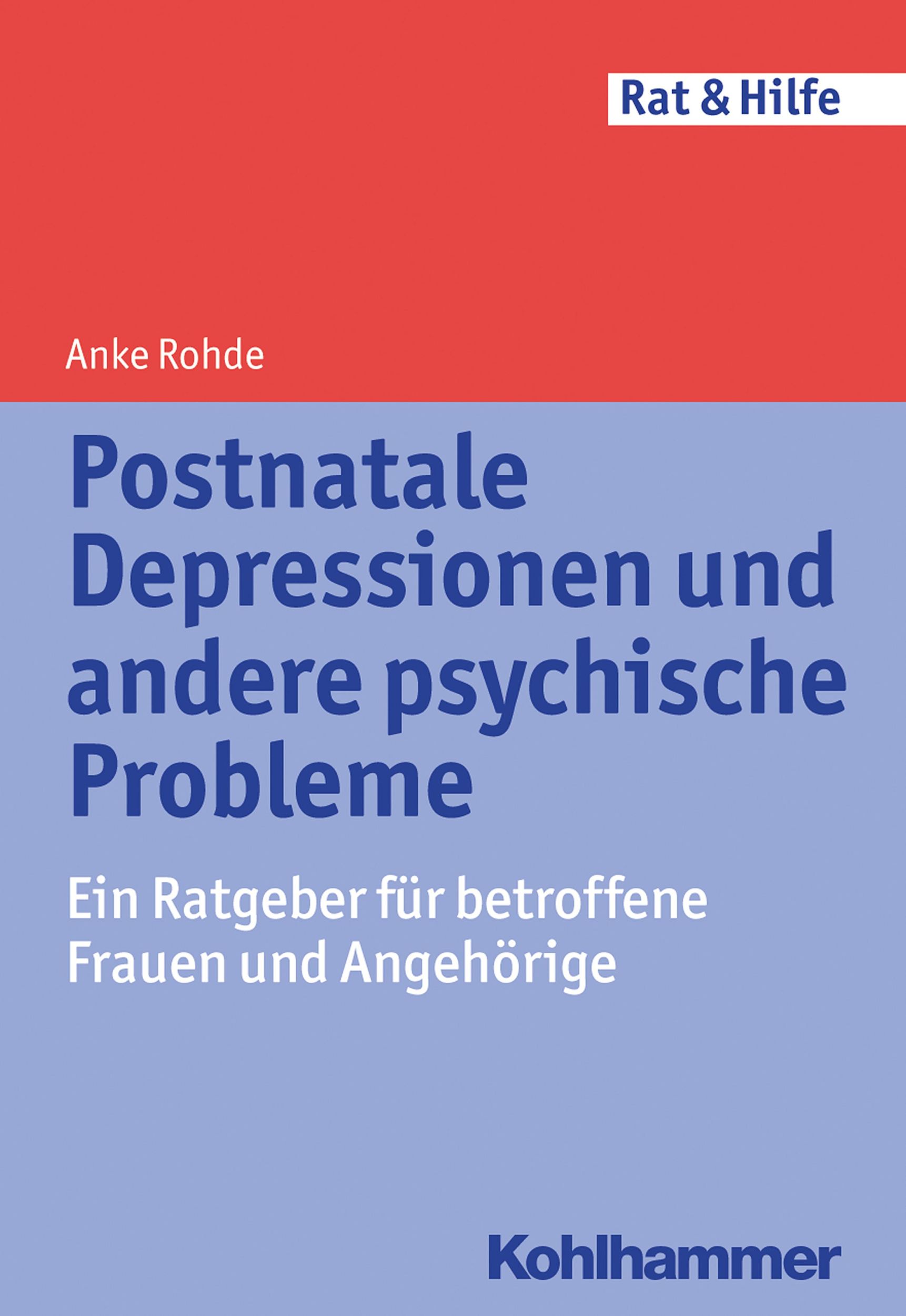 Cover: 9783170221161 | Postnatale Depressionen und andere psychische Probleme | Anke Rohde