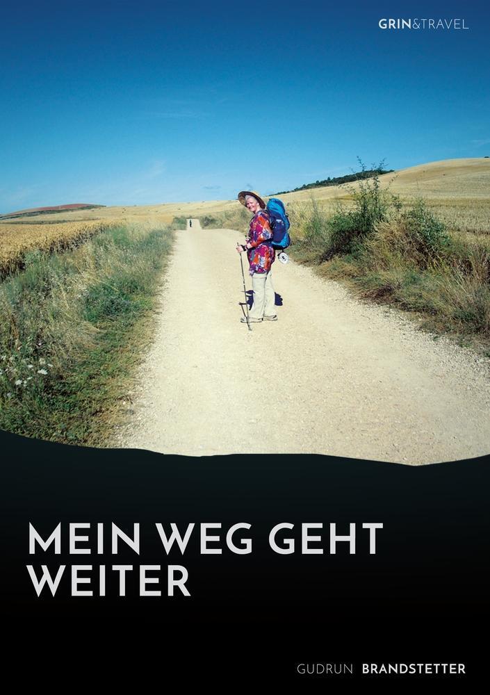 Cover: 9783656838845 | Mein Weg geht weiter ¿ Nach schwerer Krankheit auf dem Jakobsweg