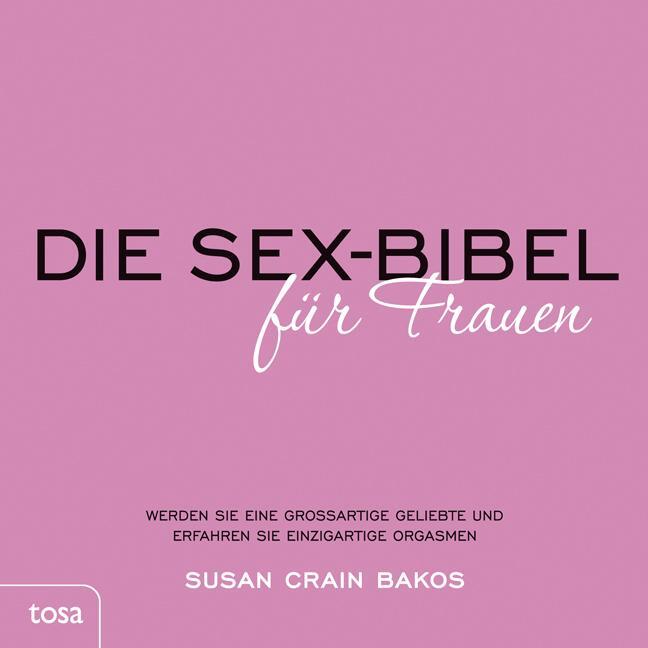 Cover: 9783863137052 | Die Sexbibel für Frauen | Susan Crain Bakes | Taschenbuch | 256 S.