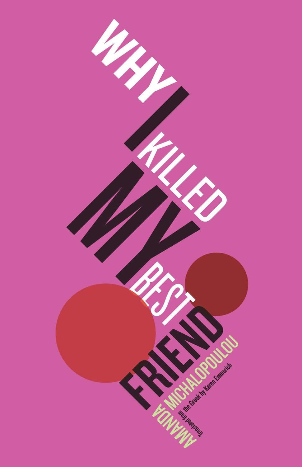 Cover: 9781934824740 | Why I Killed My Best Friend | Amanda Michalopoulou | Taschenbuch