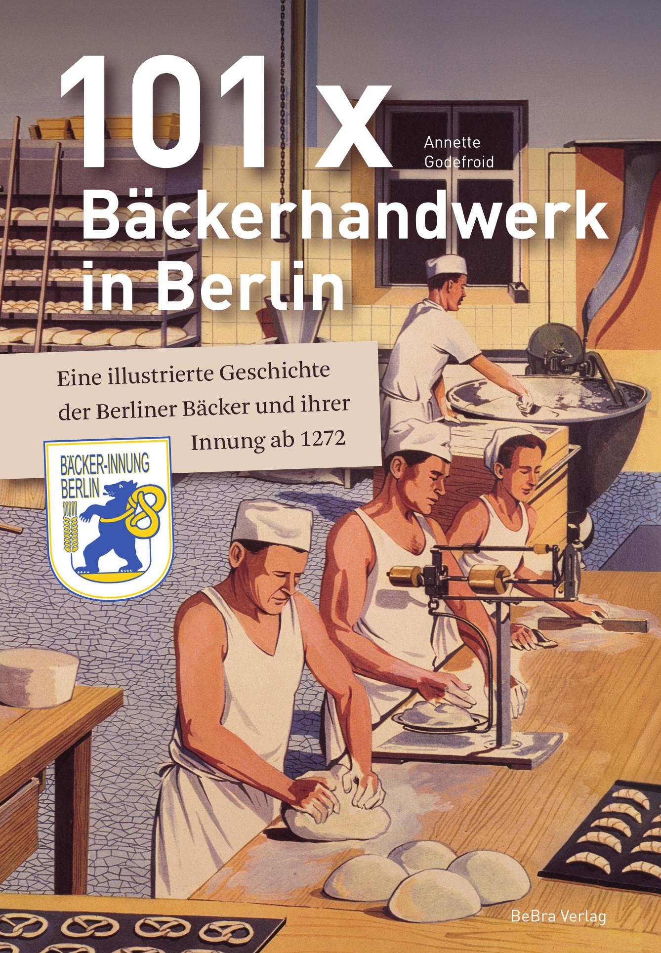 Cover: 9783814803159 | 101 x Bäckerhandwerk in Berlin | Annette Godefroid | Buch | 160 S.