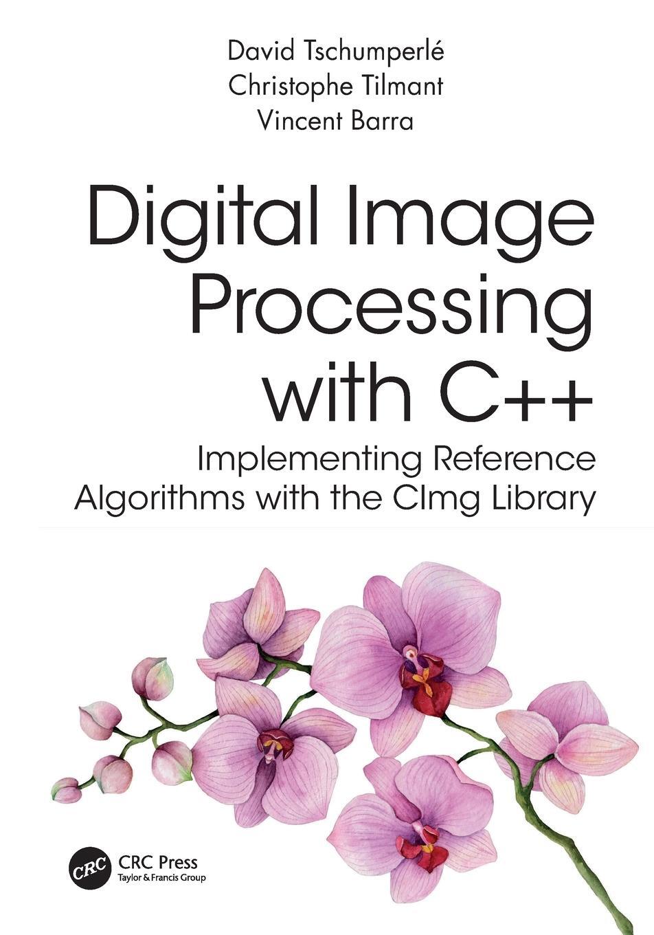 Cover: 9781032347530 | Digital Image Processing with C++ | Christophe Tilmant (u. a.) | Buch