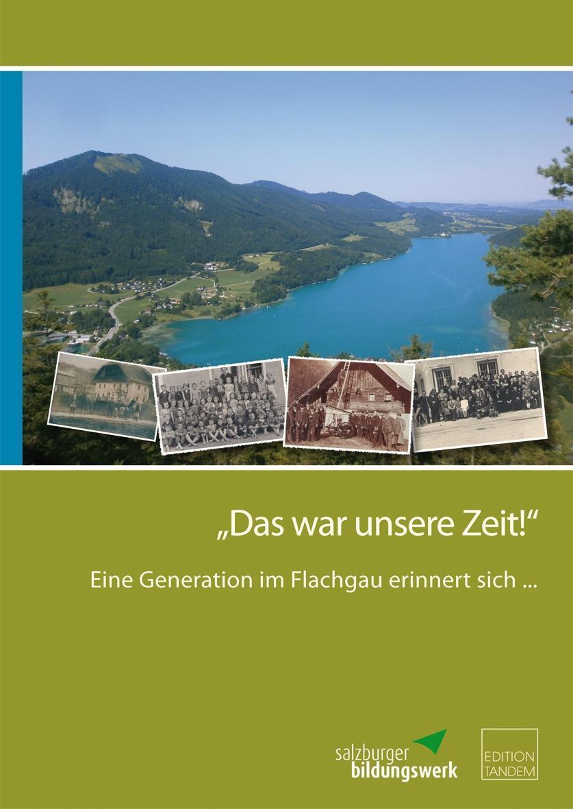 Cover: 9783902932266 | 'Das war unsere Zeit!' | Eine Generation im Flachgau erinnert sich ...