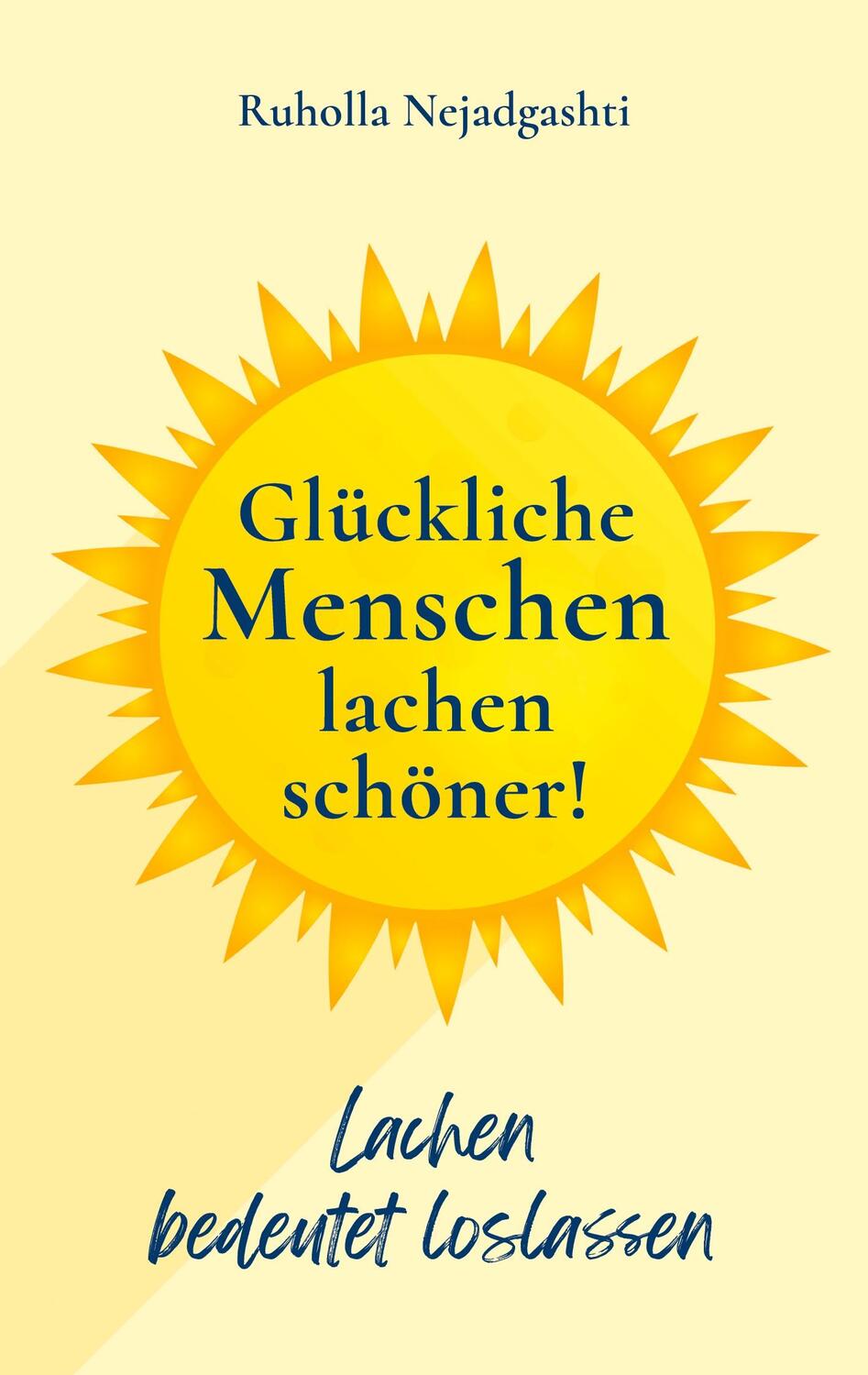 Cover: 9783384135339 | Glückliche Menschen lachen schöner | Lachen bedeutet loslassen | Buch