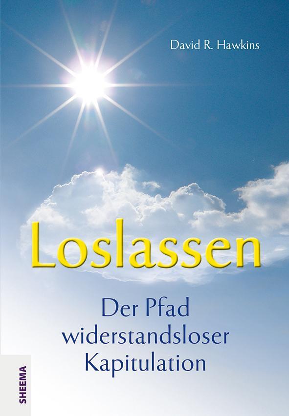 Cover: 9783931560256 | Loslassen - Der Pfad widerstandsloser Kapitulation | David R. Hawkins