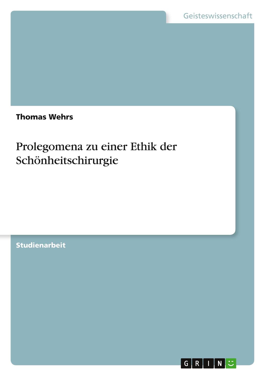 Cover: 9783640438341 | Prolegomena zu einer Ethik der Schönheitschirurgie | Thomas Wehrs