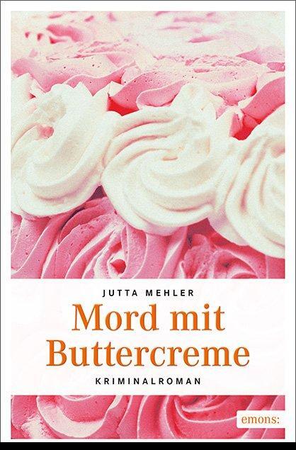 Cover: 9783740801953 | Mord mit Buttercreme | Jutta Mehler | Taschenbuch | 240 S. | Deutsch