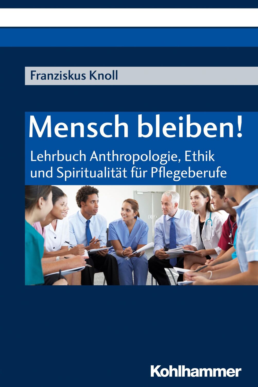 Cover: 9783170325210 | Mensch bleiben! | Franziskus Knoll | Taschenbuch | 365 S. | Deutsch