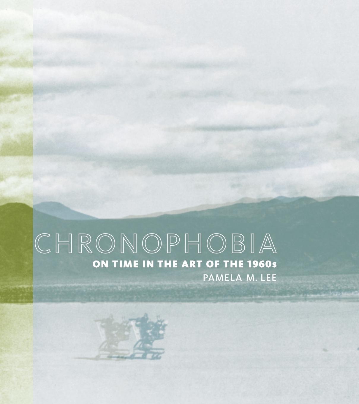 Cover: 9780262622035 | Chronophobia | On Time in the Art of the 1960s | Pamela M. Lee | Buch