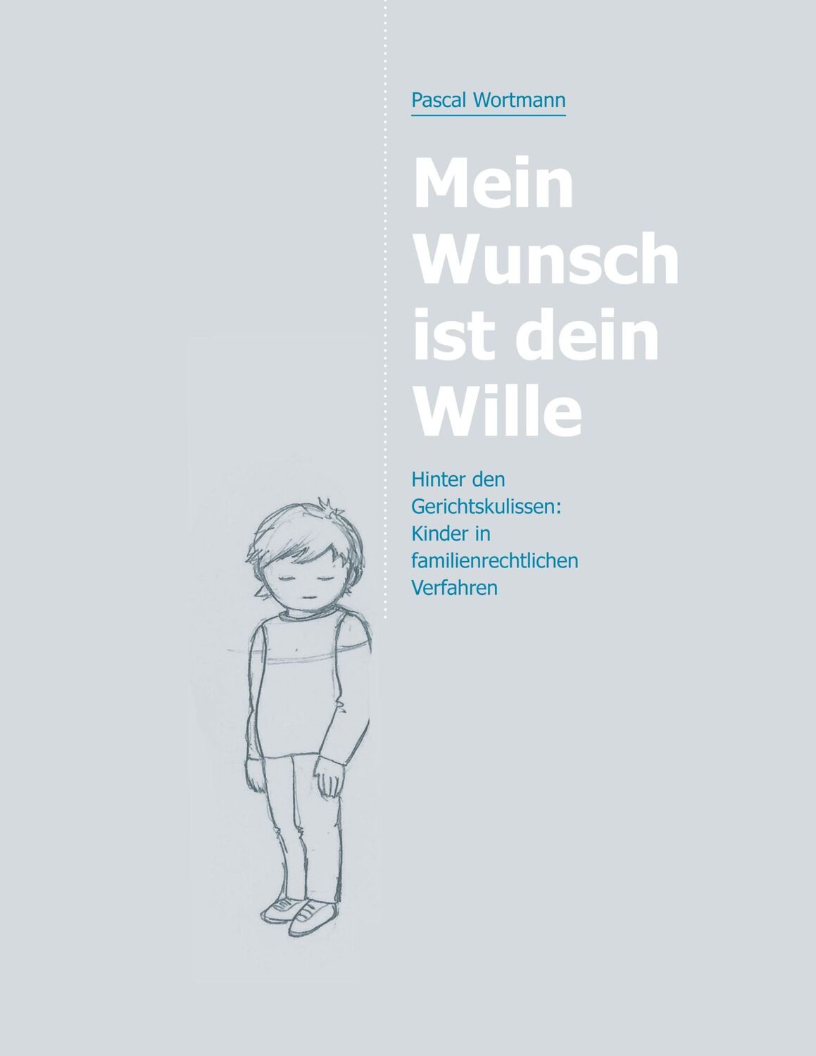 Cover: 9783753445755 | Mein Wunsch ist dein Wille | Pascal Wortmann | Taschenbuch | Paperback