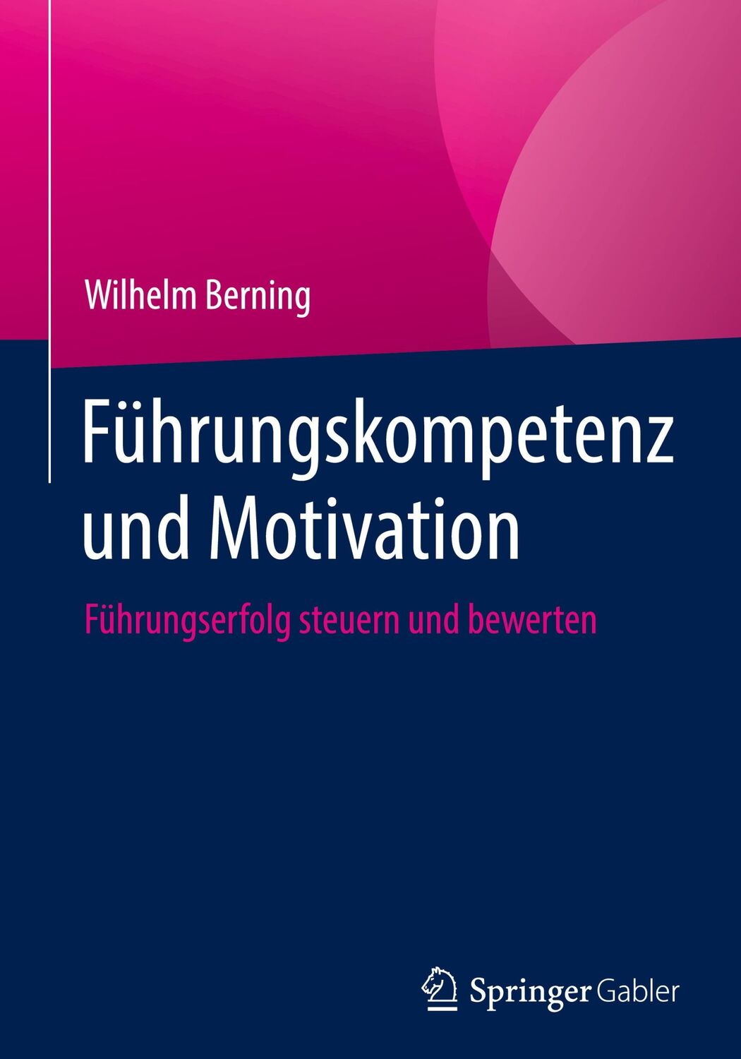 Cover: 9783658336974 | Führungskompetenz und Motivation | Führungserfolg steuern und bewerten