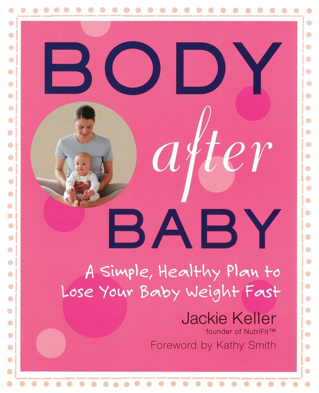 Cover: 9781583332801 | Body After Baby | A Simple, Healthy Plan to Lose Your Baby Weight Fast