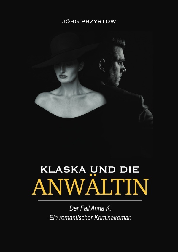 Cover: 9783754100127 | Klaska und die Anwältin | Der Fall Anna K. | Jörg Przystow | Buch