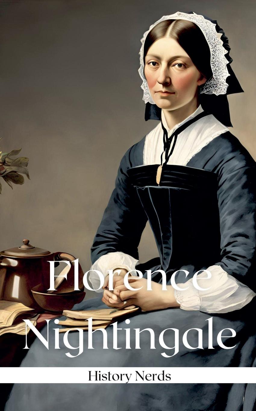 Cover: 9798227906625 | Florence Nightingale | History Nerds | Taschenbuch | Women of War