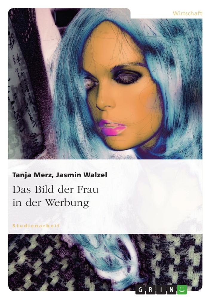 Cover: 9783640862511 | Das Bild der Frau in der Werbung | Jasmin Walzel (u. a.) | Taschenbuch