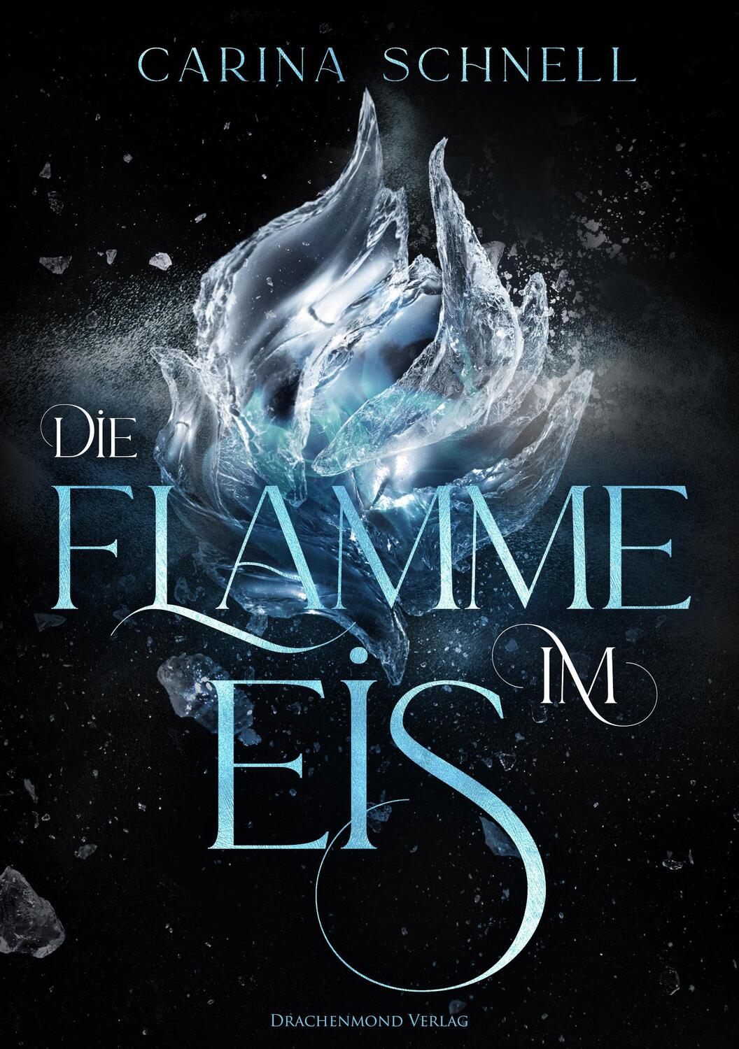 Cover: 9783959916257 | Die Flamme im Eis | Carina Schnell | Taschenbuch | 293 S. | Deutsch