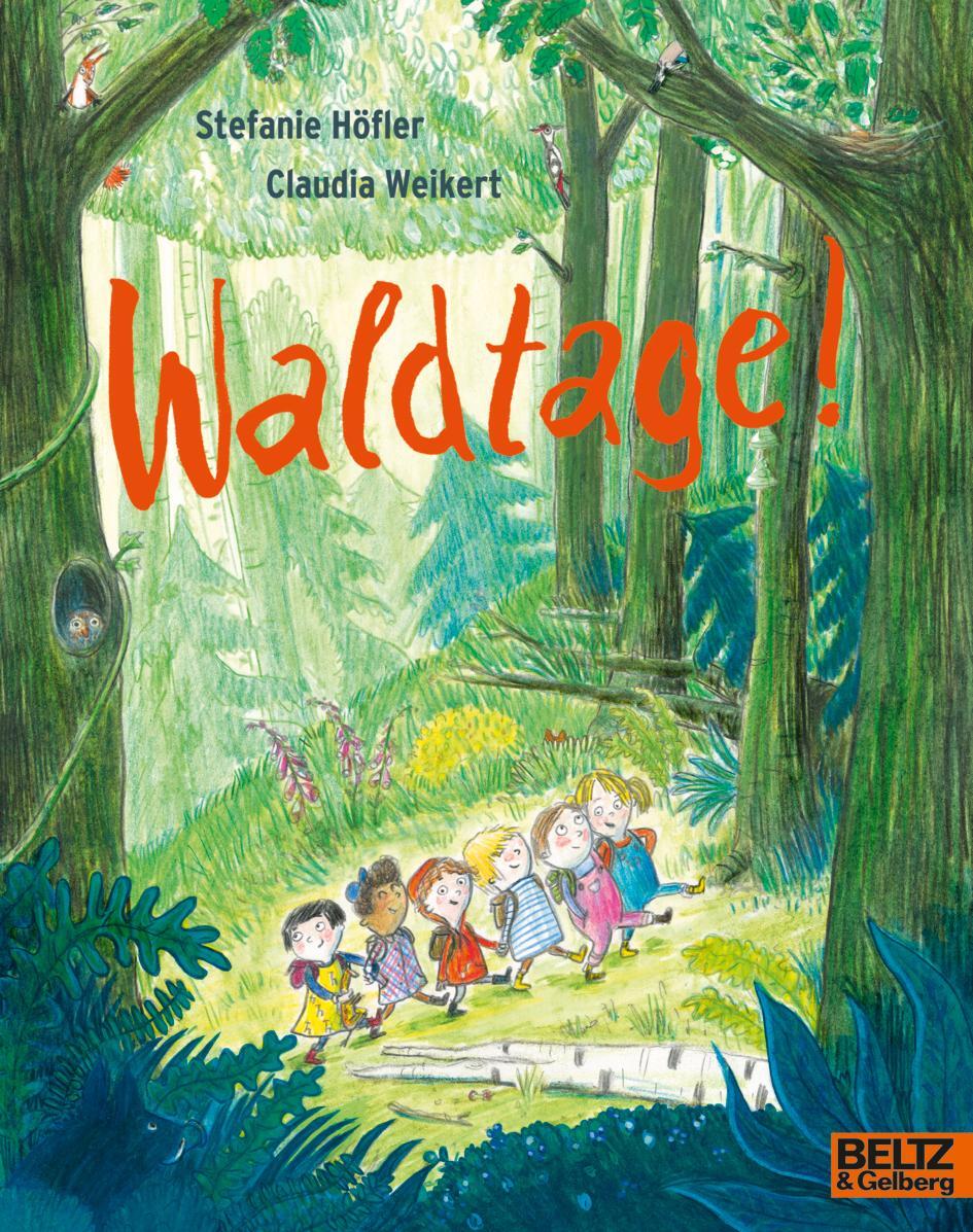 Cover: 9783407757739 | Waldtage! | Vierfarbiges Bilderbuch | Claudia Weikert (u. a.) | Buch