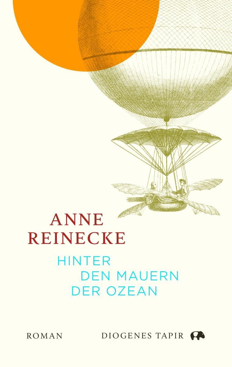 Cover: 9783257073164 | Hinter den Mauern der Ozean | Anne Reinecke | Buch | Tapir | 240 S.