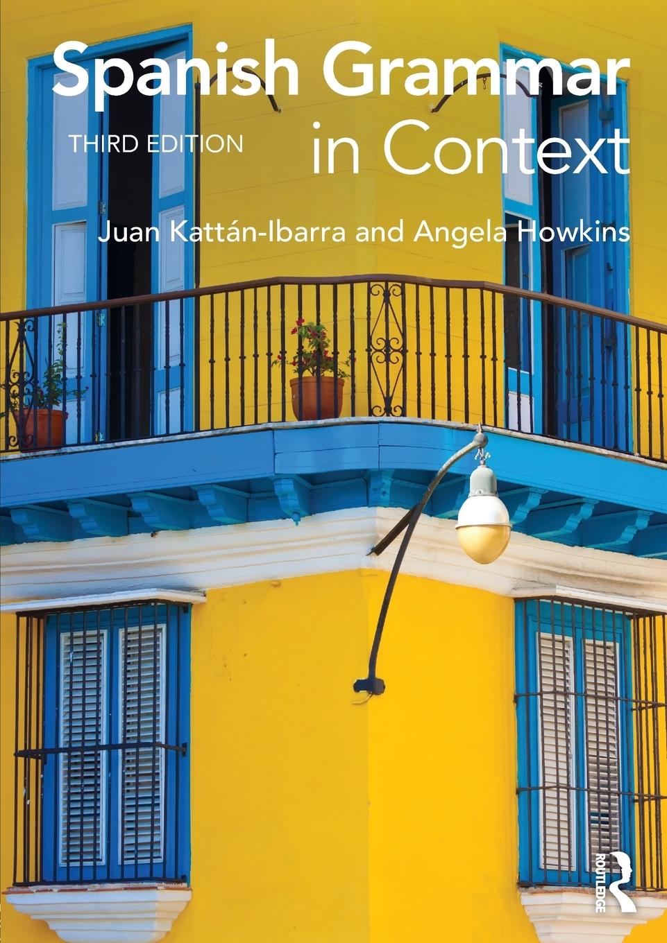 Cover: 9780415723473 | Spanish Grammar in Context | Juan Kattan Ibarra (u. a.) | Taschenbuch