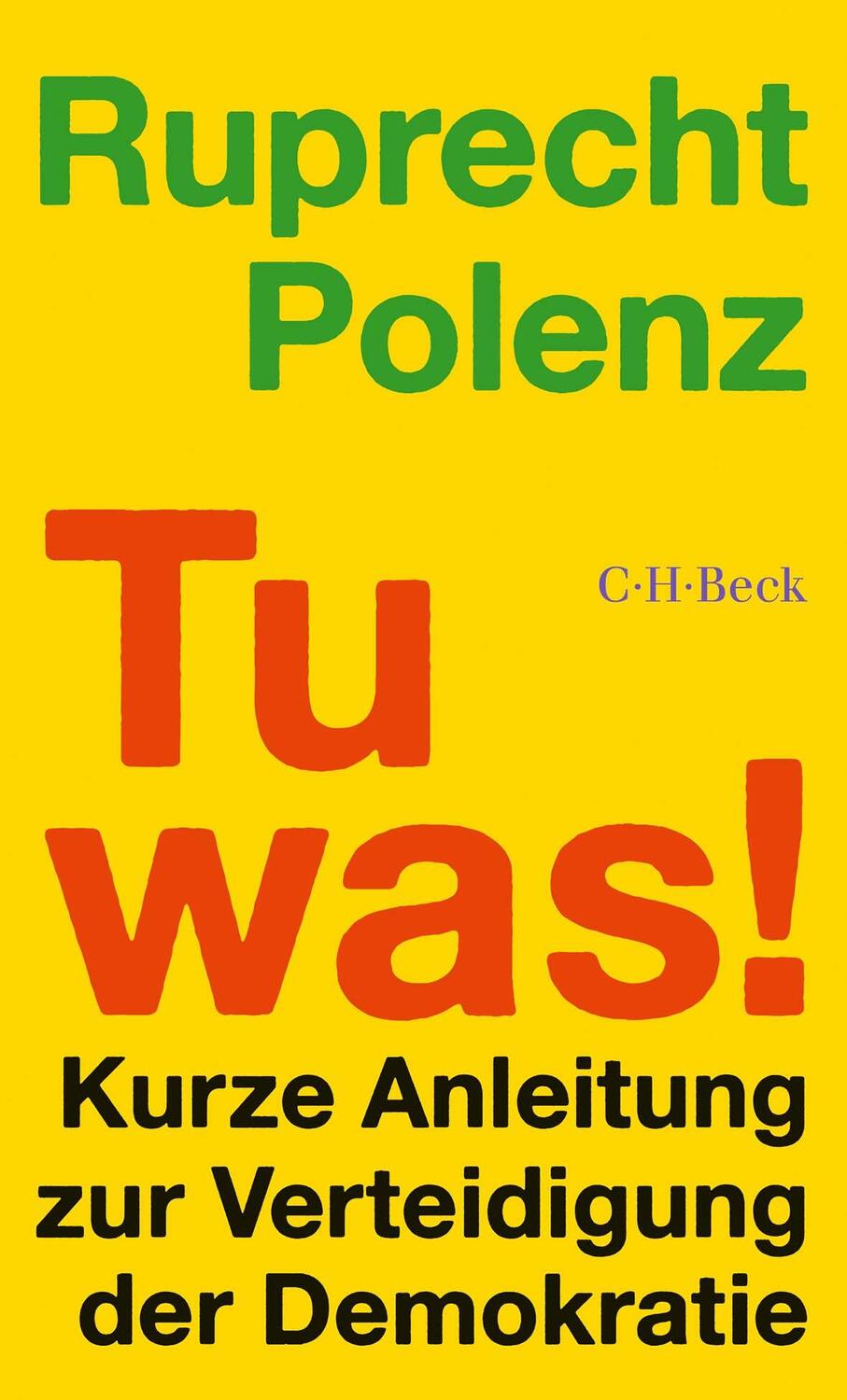 Cover: 9783406823985 | Tu was! | Kurze Anleitung zur Verteidigung der Demokratie | Polenz