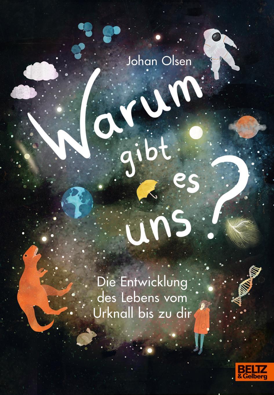 Cover: 9783407754684 | Warum gibt es uns? | Die Entwicklung des Lebens vom Urknall bis zu dir