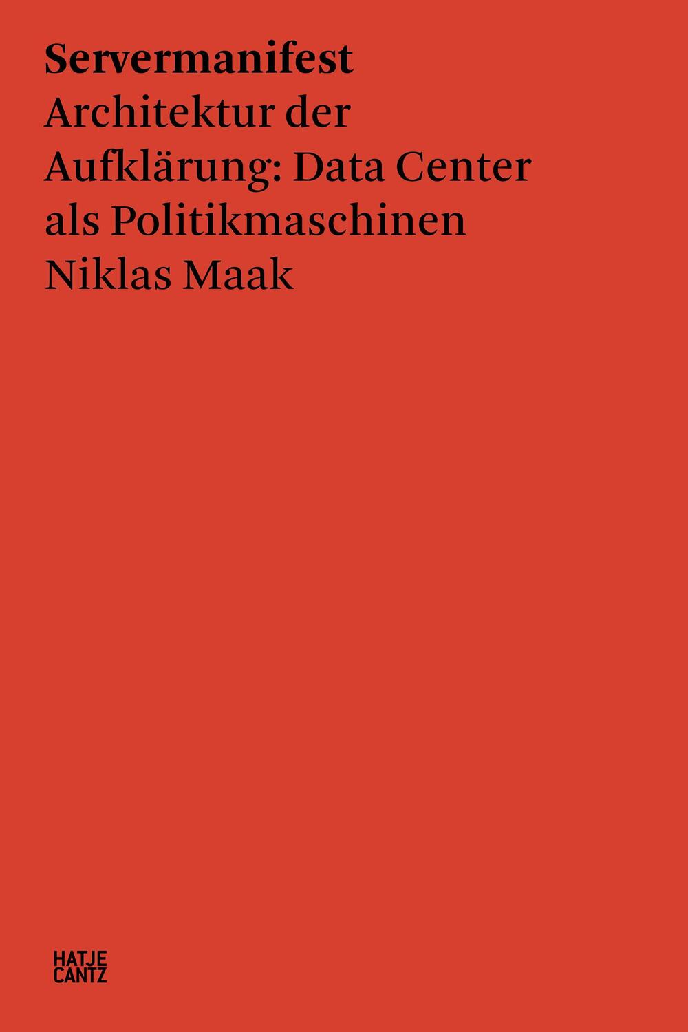 Cover: 9783775750691 | Servermanifest | Niklas Maak | Taschenbuch | Hatje Cantz Text | 112 S.