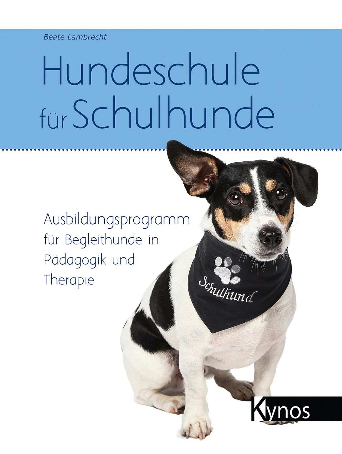 Cover: 9783954640997 | Hundeschule für Schulhunde | Beate Lambrecht | Taschenbuch | 216 S.