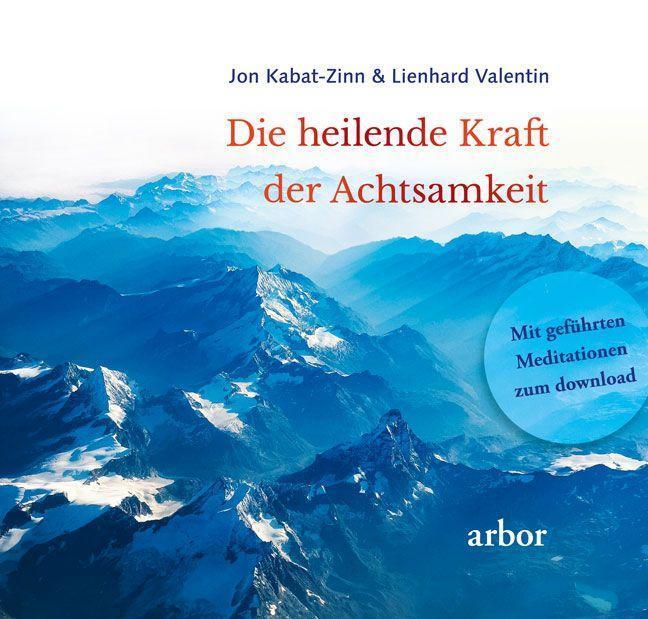 Cover: 9783867814409 | Die heilende Kraft der Achtsamkeit | Jon Kabat-Zinn | Taschenbuch