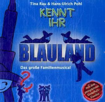 Cover: 4019653010515 | Kennt ihr Blauland? - Das große Familienmusical. CD | Tina Rau | CD