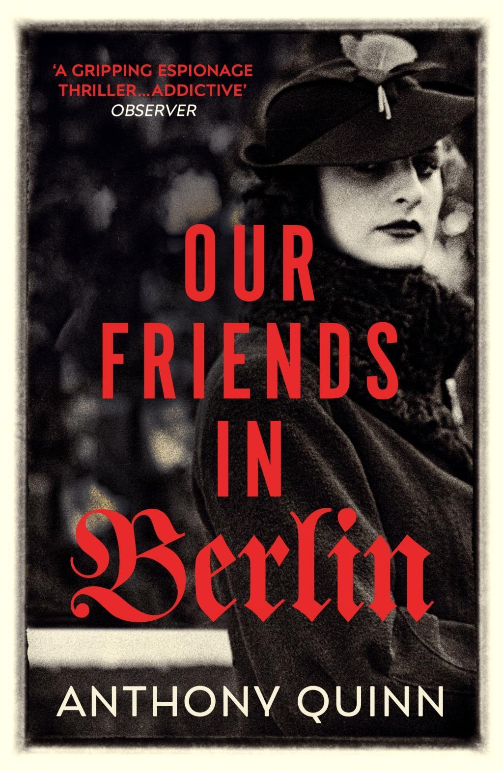 Cover: 9781784708856 | Our Friends in Berlin | Anthony Quinn | Taschenbuch | 288 S. | 2019