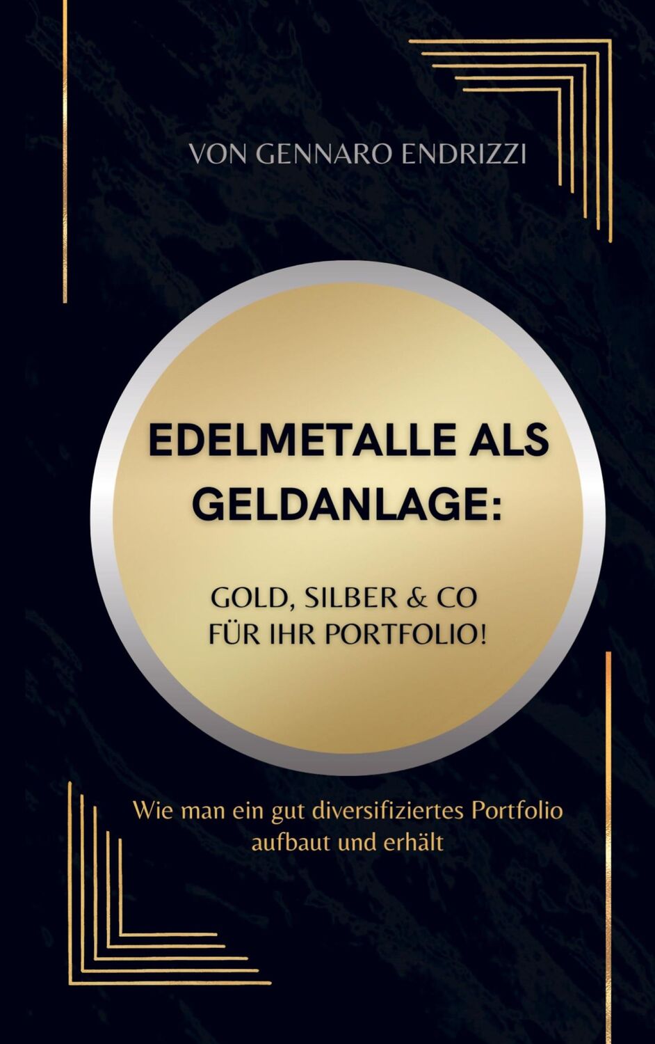 Cover: 9789403669656 | Edelmetalle als Geldanlage: Gold, Silber &amp; Co für ihr Portfolio!