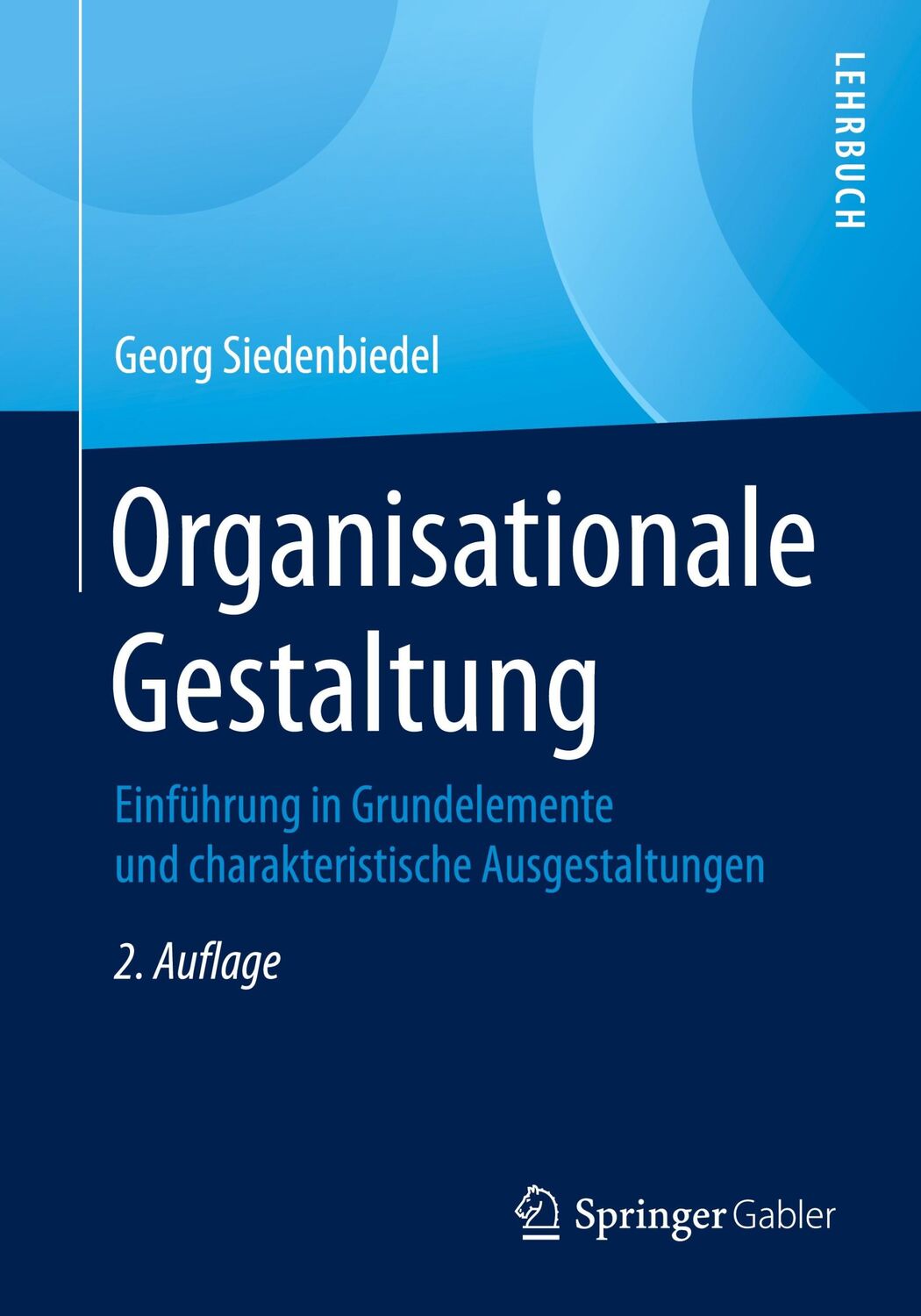 Cover: 9783658317102 | Organisationale Gestaltung | Georg Siedenbiedel | Taschenbuch | xii